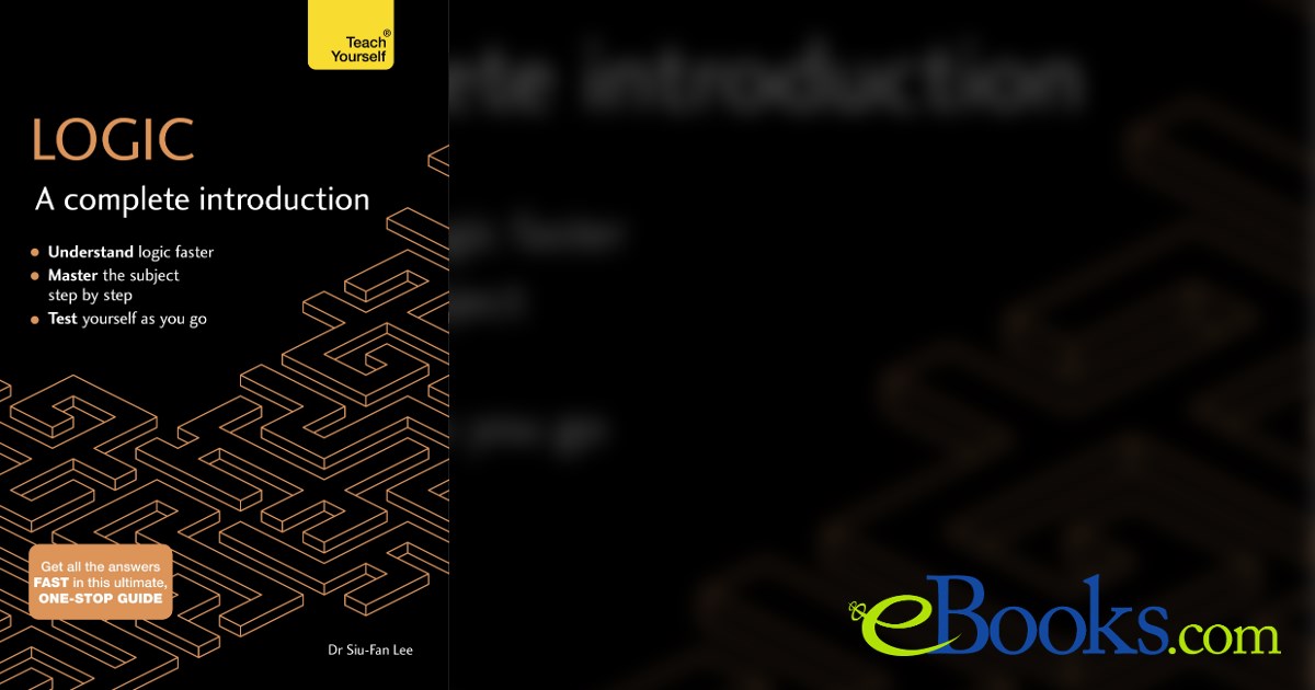 Logic A Complete Introduction Logic: A Complete Introduction by Siu-Fan Lee (ebook)