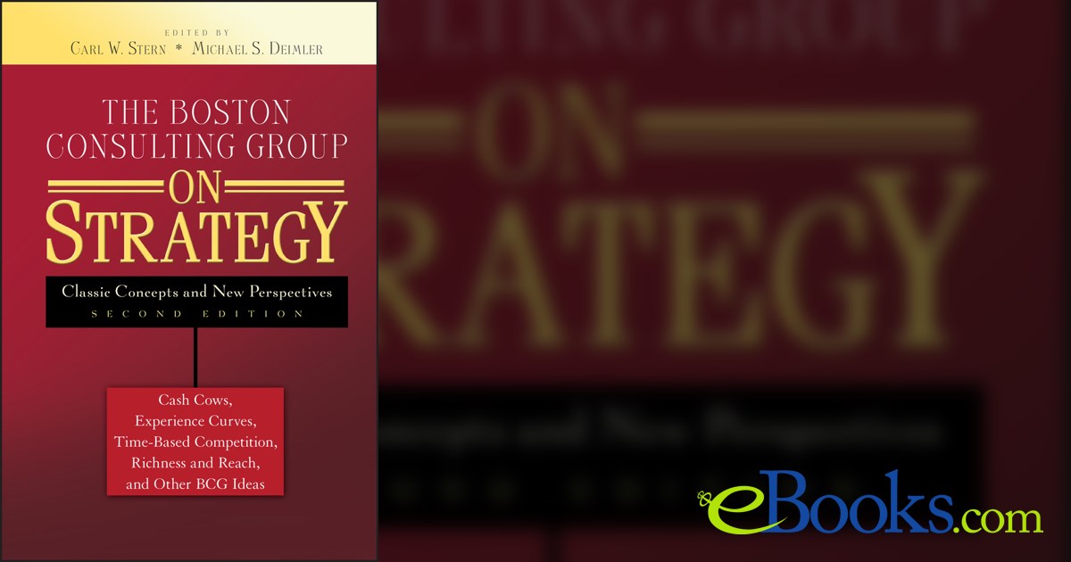 The Boston Consulting Group on Strategy (2nd ed.)
