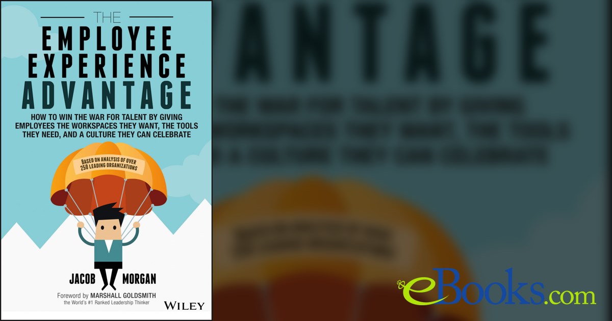 The Employee Experience Advantage by Jacob Morgan (ebook)