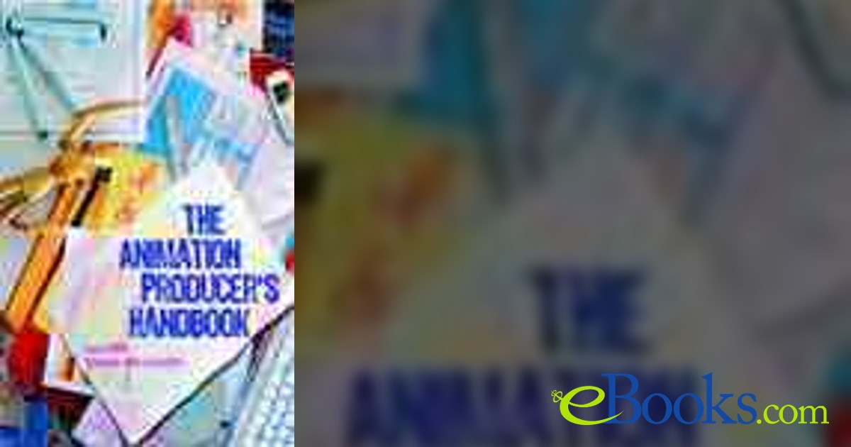 The Animation Producer's Handbook by Lea Milic (ebook)