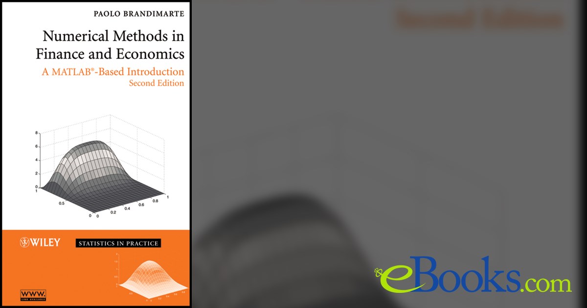 Numerical Methods in Finance and Economics (2nd ed.)