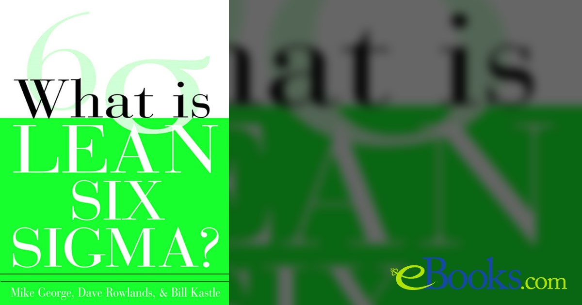 What is Lean Six Sigma by Michael L. George (ebook)