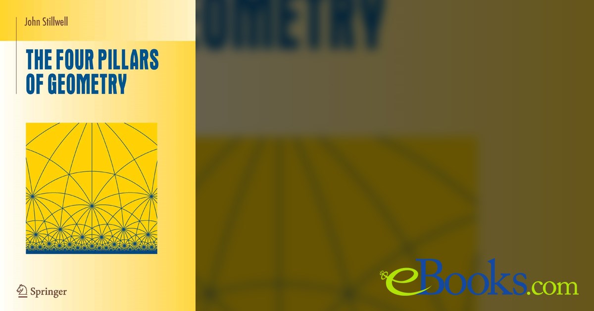 The Four Pillars of Geometry by John Stillwell (ebook)