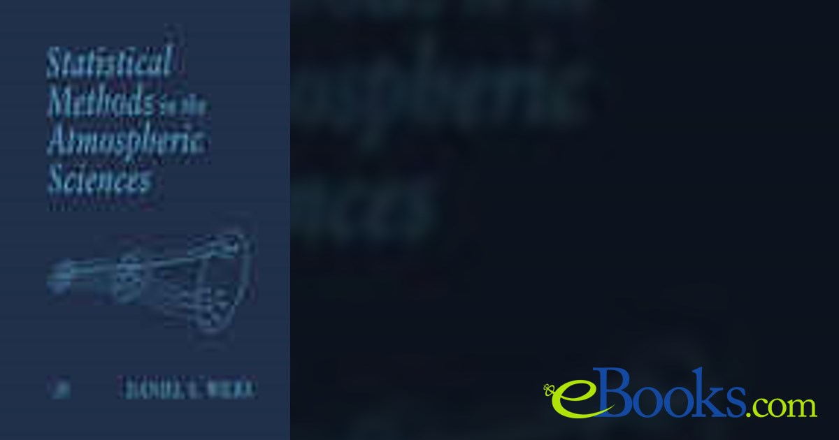 Statistical Methods in the Atmospheric Sciences