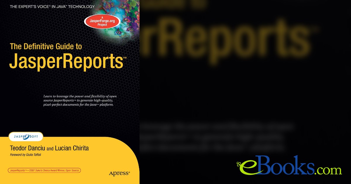 The Definitive Guide to JasperReports by Teodor Danciu (ebook)