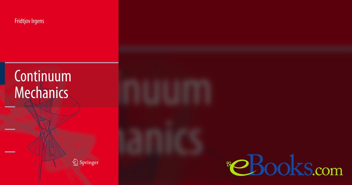 Continuum Mechanics by Fridtjov Irgens (ebook)