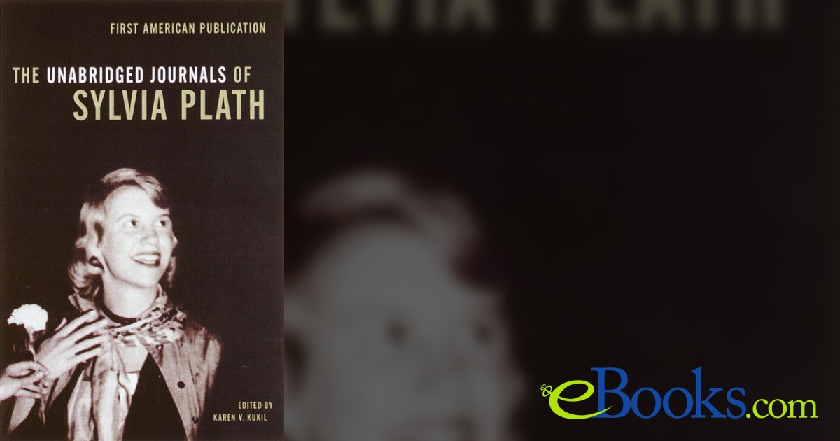 The Unabridged Journals of Sylvia Plath by Sylvia Plath (ebook)