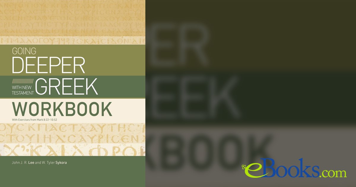 Going Deeper With New Testament Greek Workbook