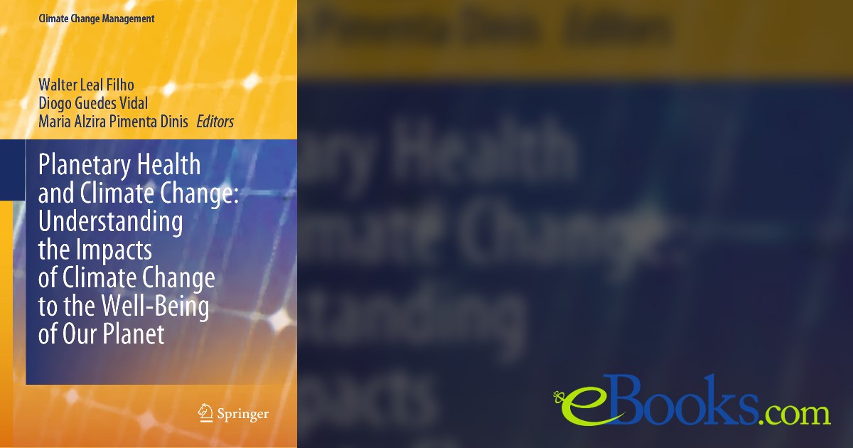 Planetary Health and Climate Change: Understanding the Impacts of ...