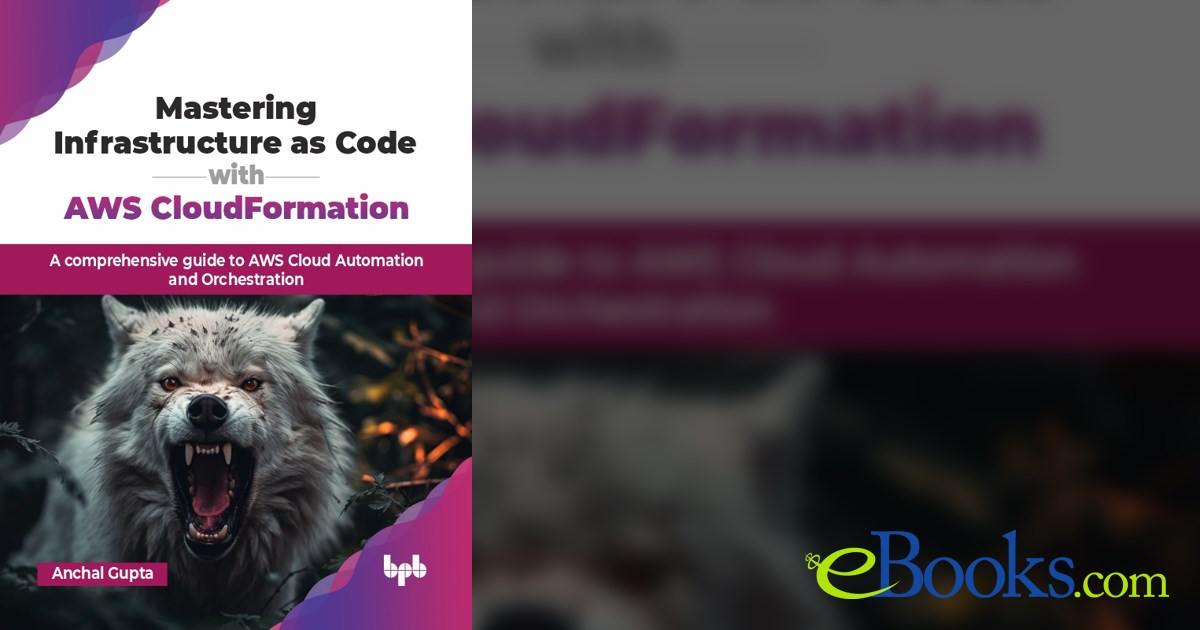 Mastering Infrastructure as Code with AWS CloudFormation