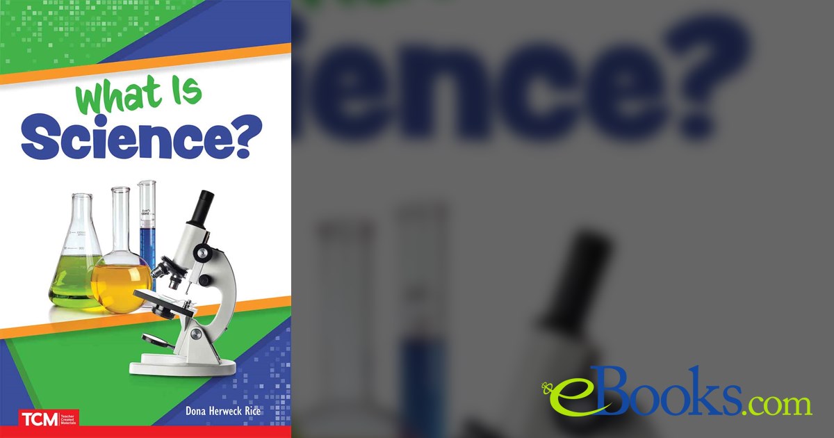 What Is Science? by Dona Herweck Rice (ebook)