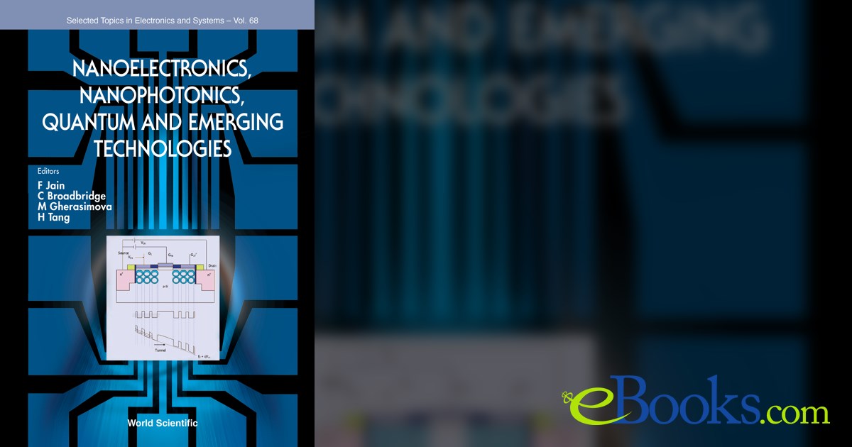 Nanoelectronics, Nanophotonics, Quantum And Emerging Technologies