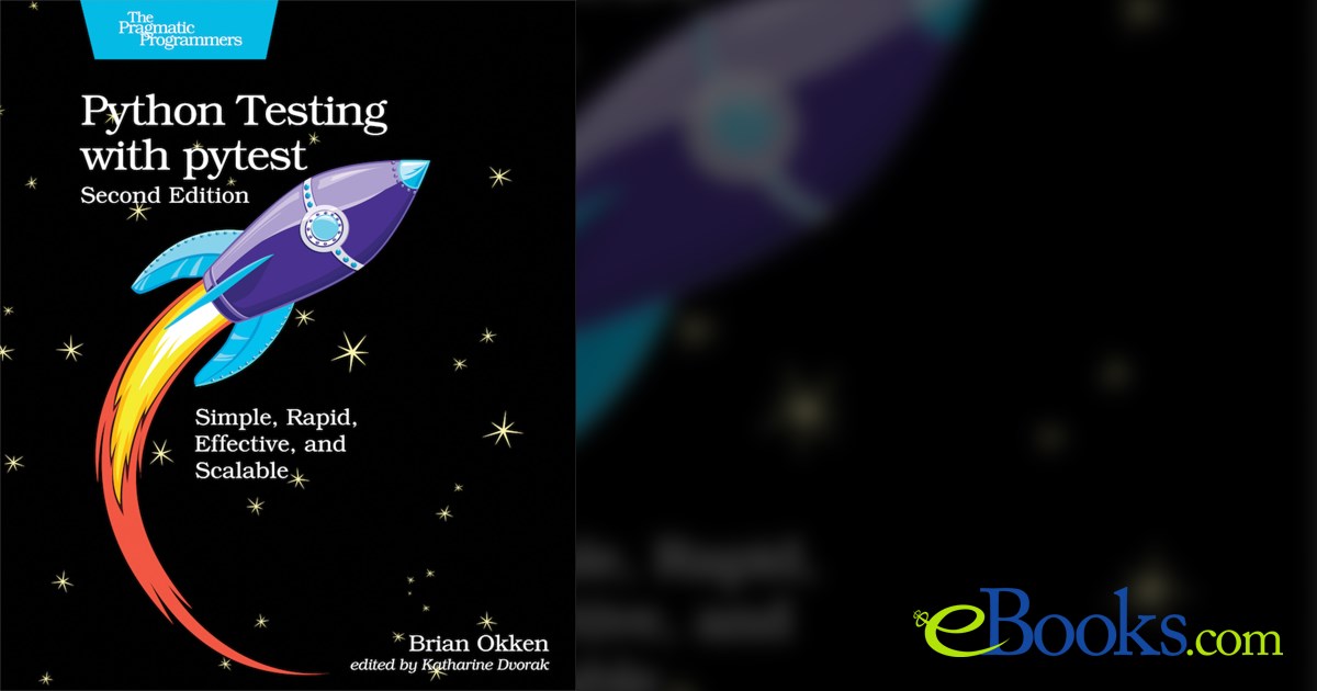 Python Testing with pytest (2nd ed.) by Brian Okken (ebook)