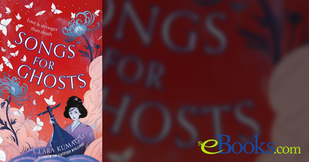 Songs for Ghosts by Clara Kumagai (ebook)