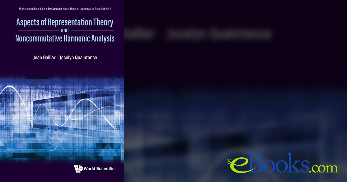 Aspects Of Representation Theory And Noncommutative Harmonic Analysis