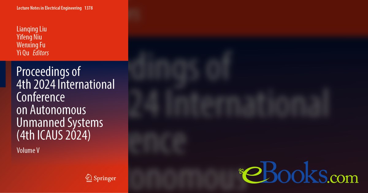 Proceedings of 4th 2024 International Conference on Autonomous Unmanned ...