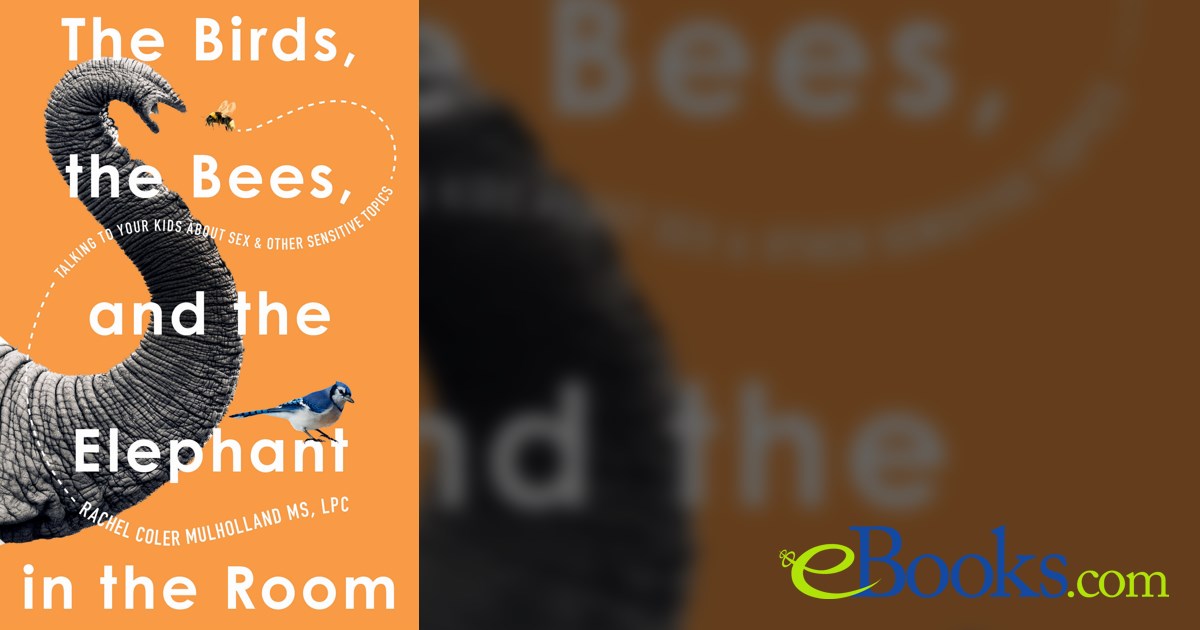 The Birds, the Bees, and the Elephant in the Room