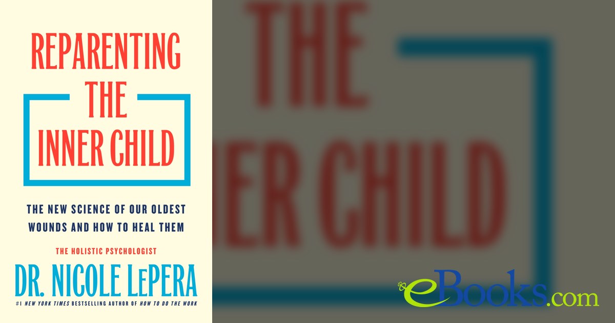 Reparenting the Inner Child by Dr. Nicole LePera (ebook)
