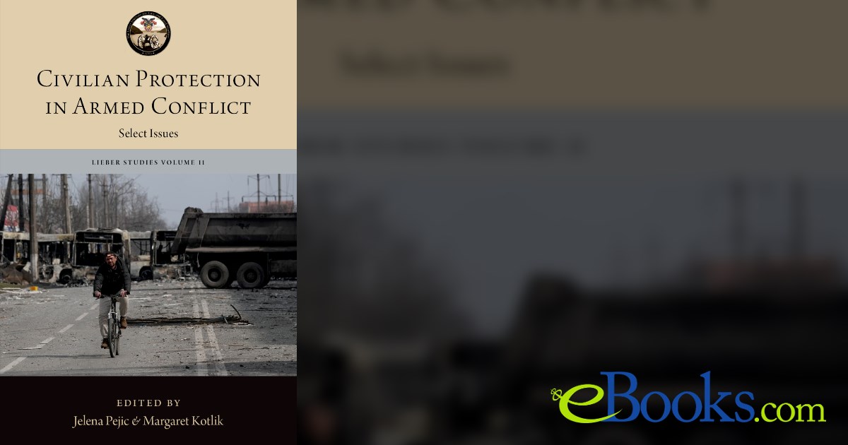 Civilian Protection in Armed Conflict by Jelena Pejic (ebook)