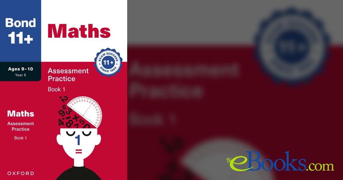 Bond 11+: Bond 11+ Maths Assessment Practice 9-10 Years Book 1