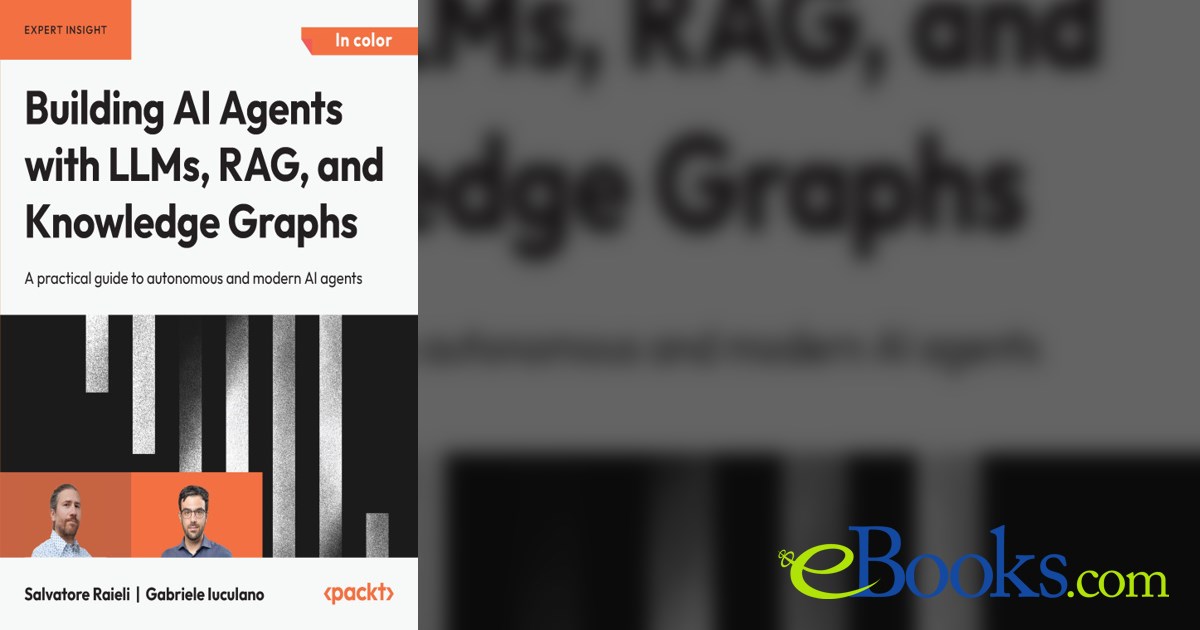 Building AI Agents with LLMs, RAG, and Knowledge Graphs