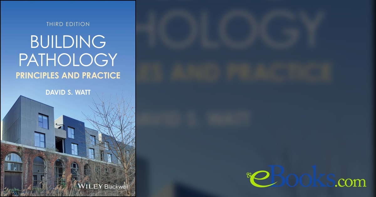 Module Pathology Building Building Pathology (3rd ed.) by David S. Watt (ebook)