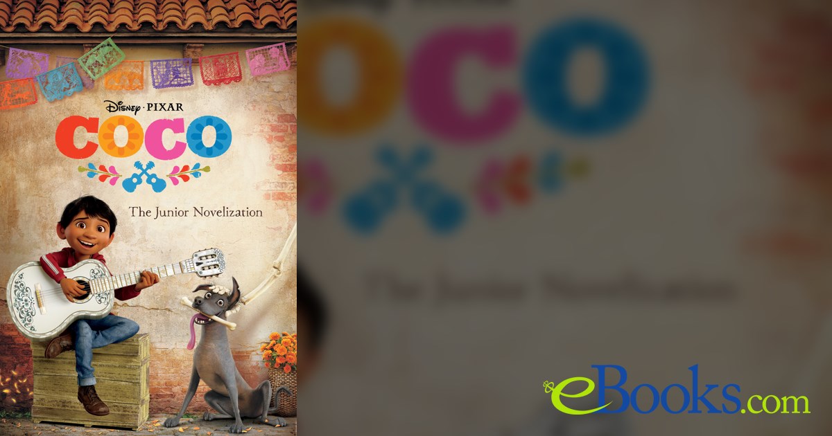 Coco: The Junior Novelization (Disney/Pixar Coco)