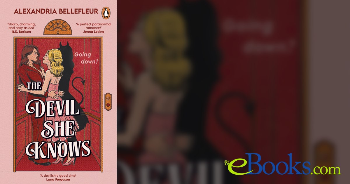 The Devil She Knows by Alexandria Bellefleur (ebook)