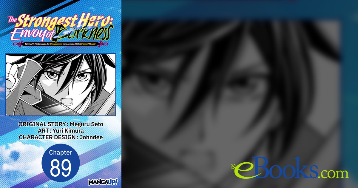 The Strongest Hero: Envoy of Darkness -Betrayed by His Comrades, the