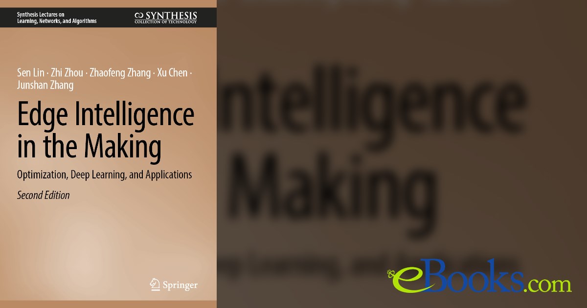 Edge Intelligence in the Making (2nd ed.) by Sen Lin (ebook)