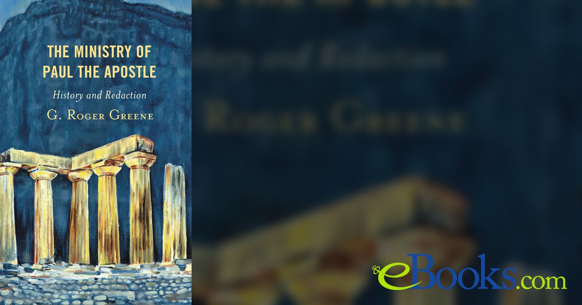 The Ministry of Paul the Apostle by G. Roger Greene (ebook)