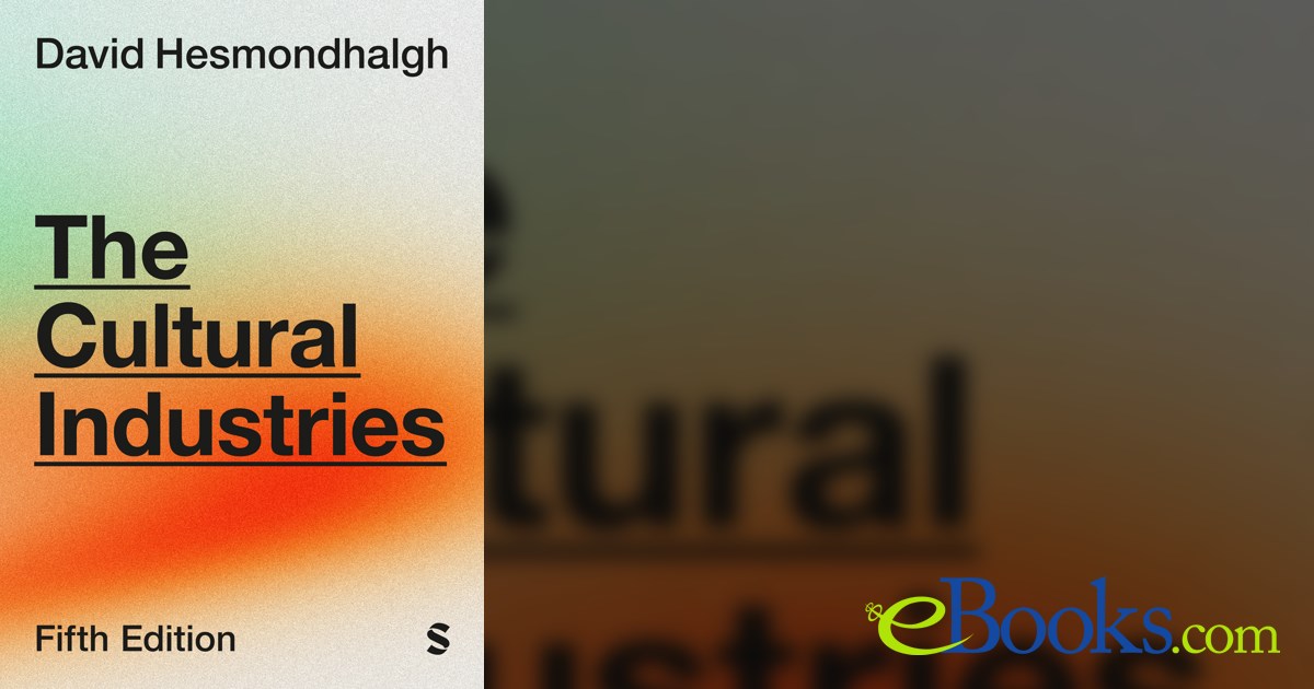 The Cultural Industries (5th ed.) by David Hesmondhalgh (ebook)