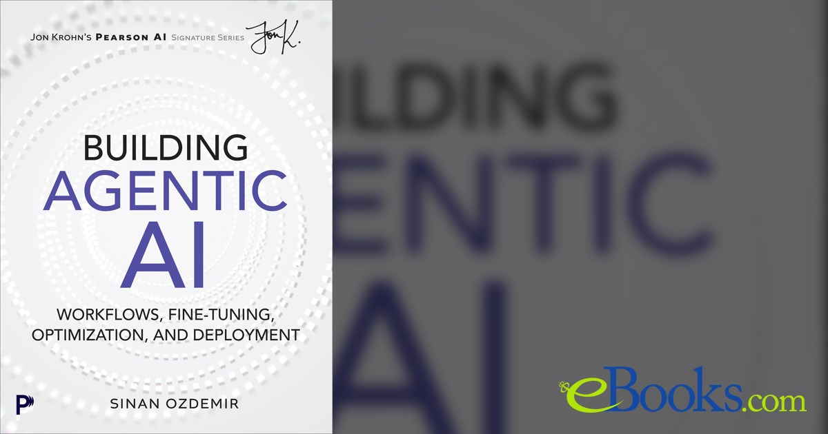 Building Agentic AI by Sinan Ozdemir (ebook)