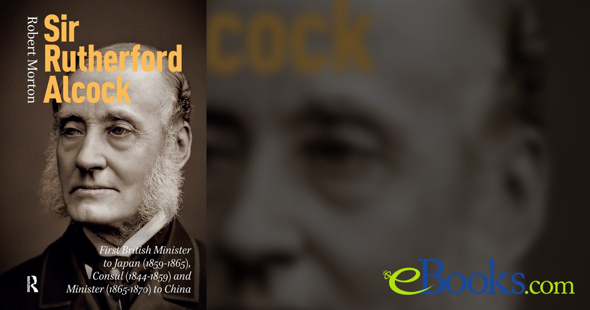 Robert Rutherford Books Sir Rutherford Alcock by Robert Morton (ebook)