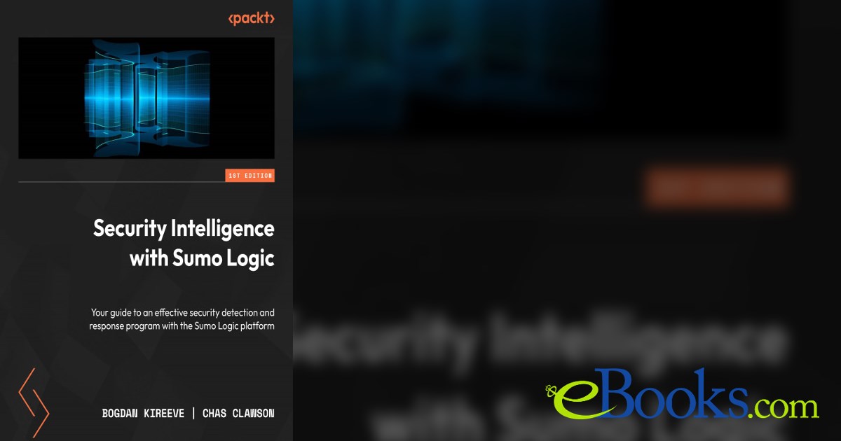 Security Intelligence with Sumo Logic by Bogdan Kireeve (ebook)