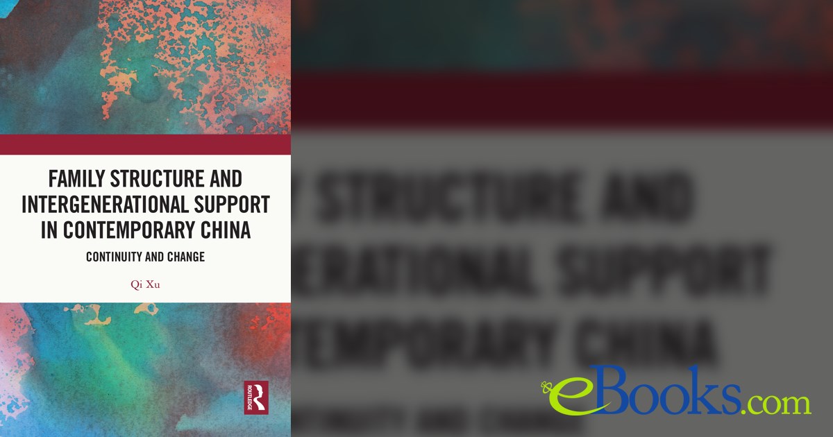 Family Structure and Intergenerational Support in Contemporary China