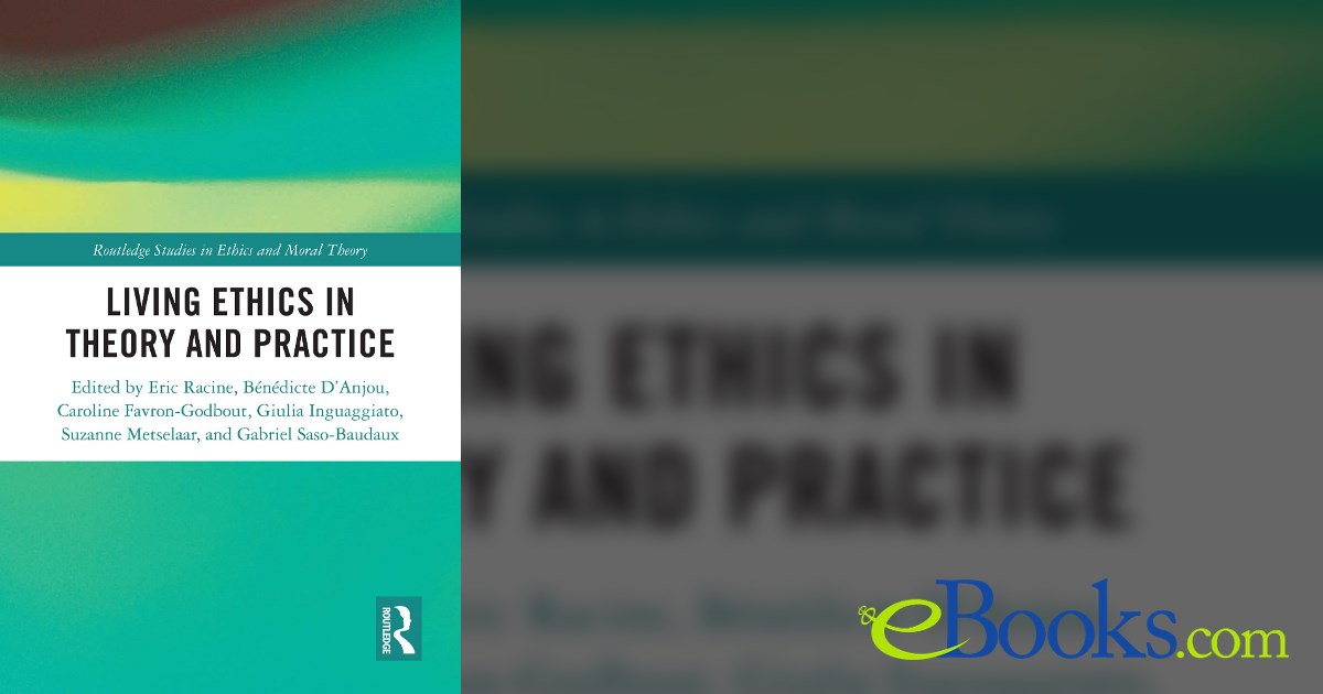 Eric Racine Living Ethics in Theory and Practice by Eric Racine (ebook)