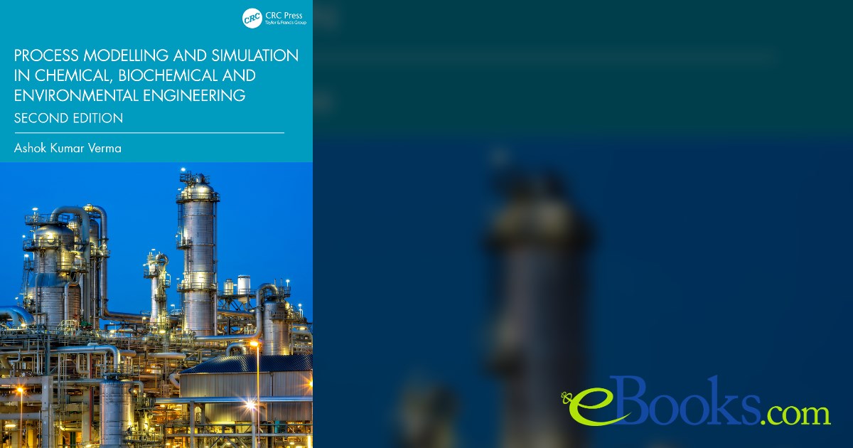 Process Modelling and Simulation in Chemical, Biochemical and ...
