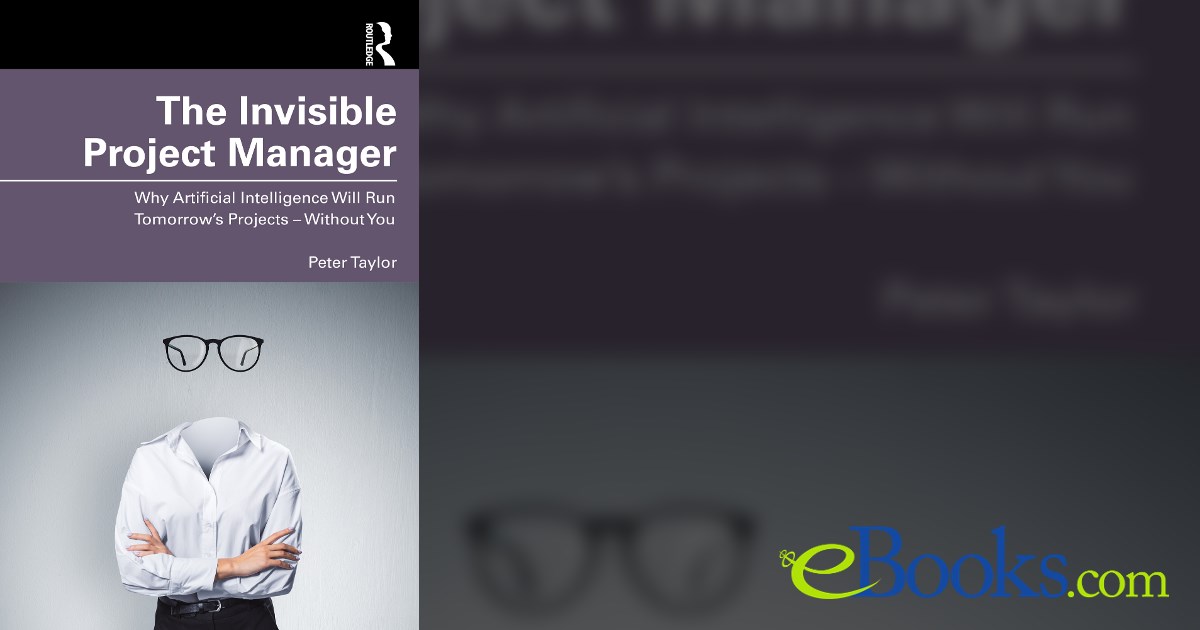 The Invisible Manager The Invisible Project Manager by Peter Taylor (ebook)