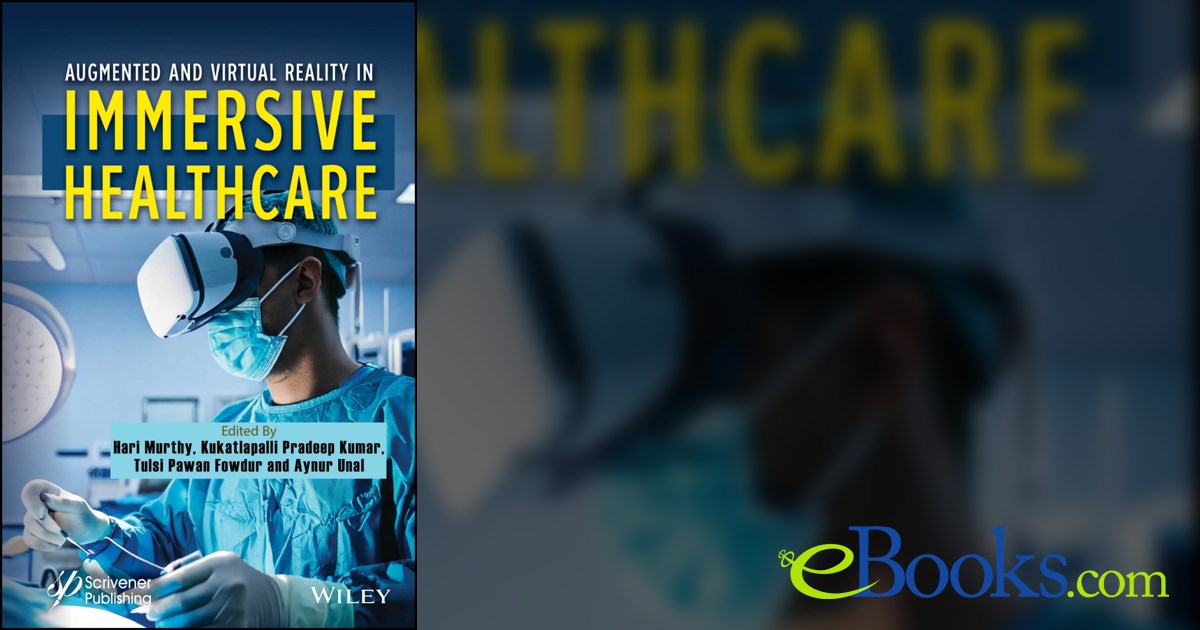 Augmented and Virtual Reality in Immersive Healthcare