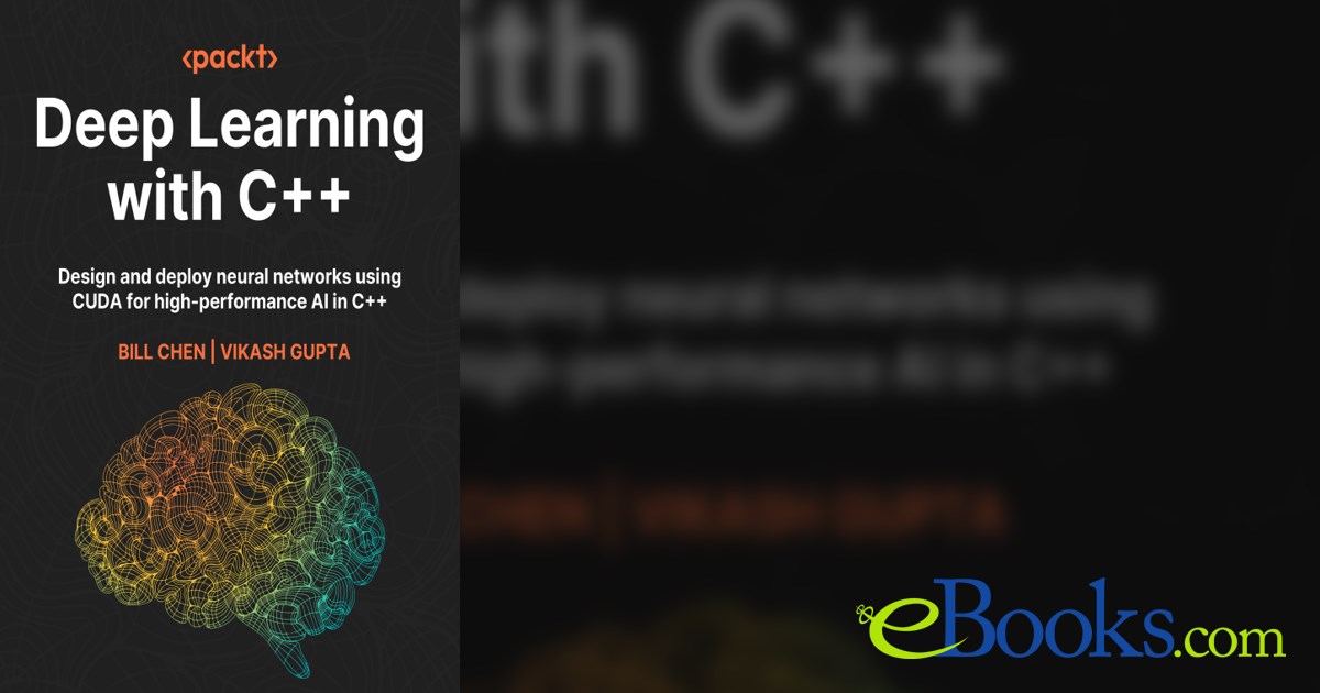 Deep Learning with C++ by Bill Chen (ebook)
