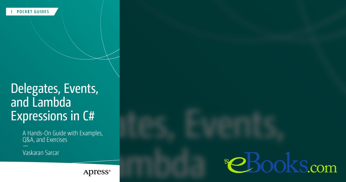 Delegates, Events, and Lambda Expressions in C#
