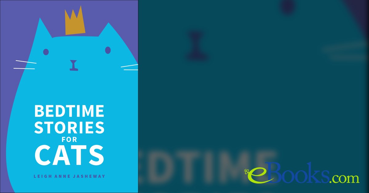 Bedtime Stories for Cats by Leigh Anne Jasheway (ebook)