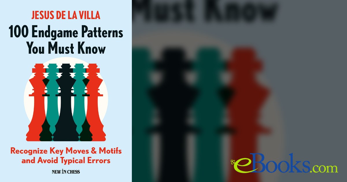 100 Endgame Patterns You Must Know by Jesus de la Villa (ebook)