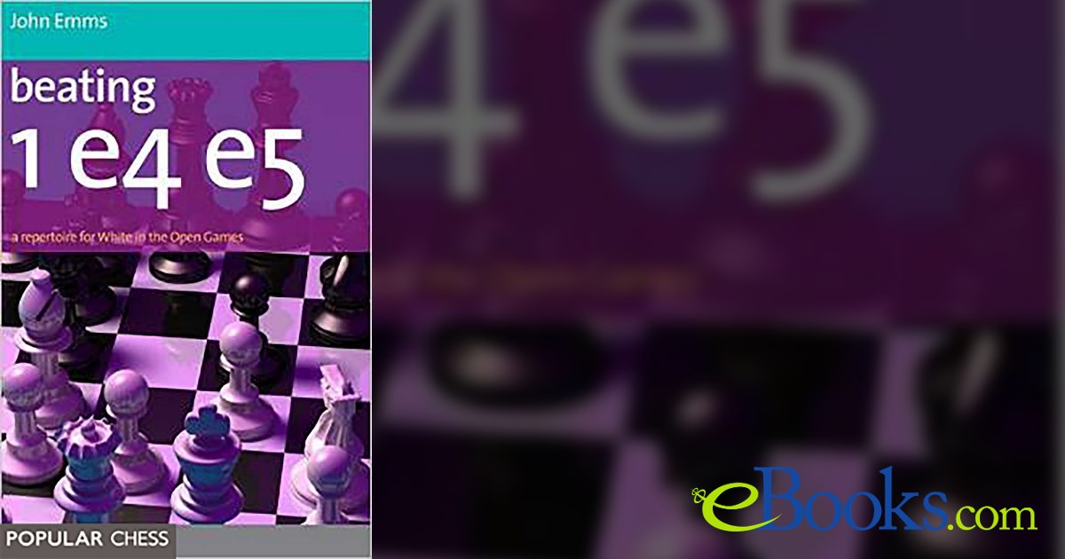 Beating 1e4 e5: by John Emms (ebook)