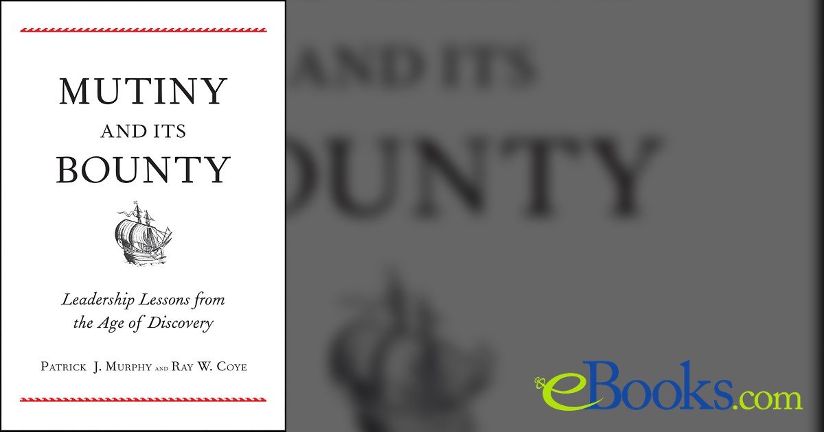 Mutiny and Its Bounty by Patrick J. Murphy (ebook)