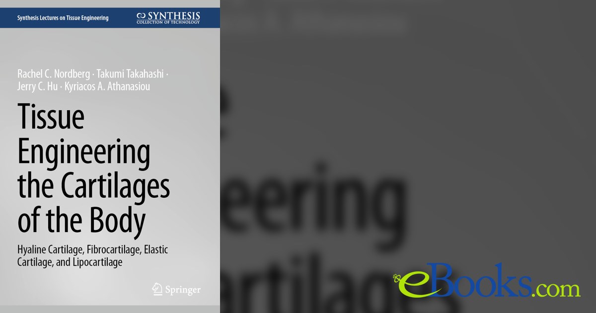 Tissue Engineering the Cartilages of the Body