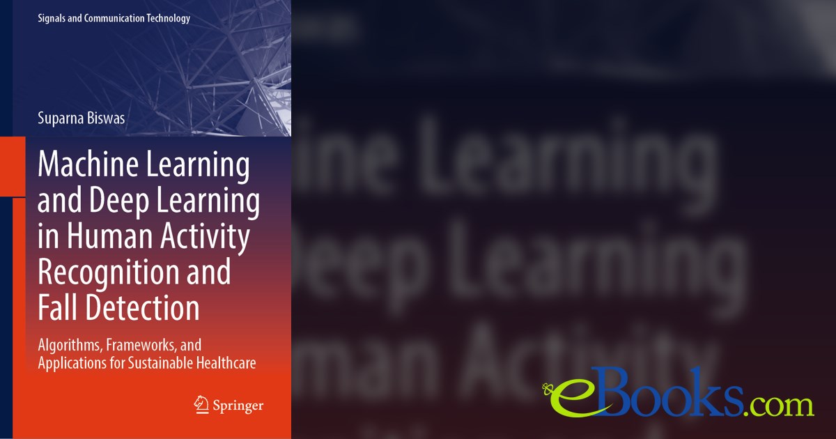 Machine Learning and Deep Learning in Human Activity Recognition and ...