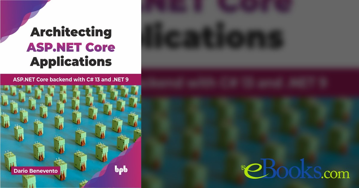 Architecting ASP.NET Core Applications by Dario Benevento (ebook)