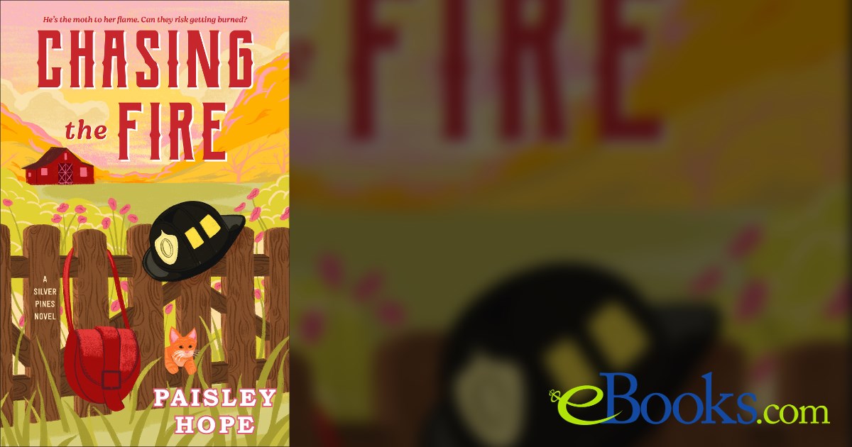 Chasing the Fire by Paisley Hope (ebook)